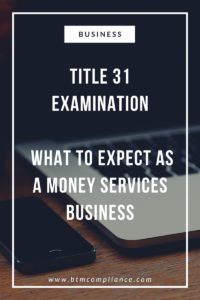 Title 31 Examination - What to Expect as a Money Services Business